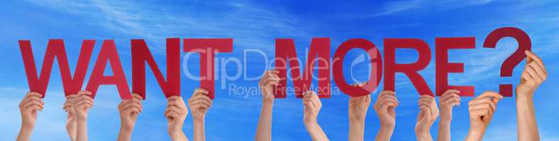 People Hands Holding Red Straight Word Want More Blue Sky