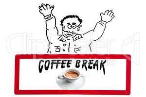 Comicfigur, Schild mit Aufschrift Coffee Break.