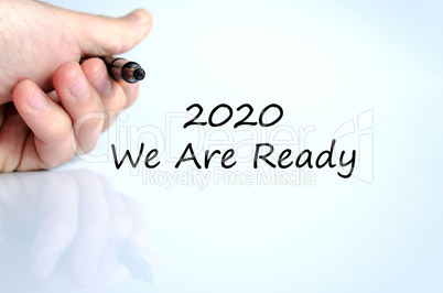 2020 we are ready text concept