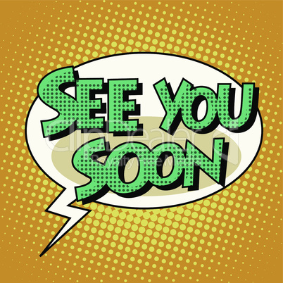 see you soon comic bubble retro text