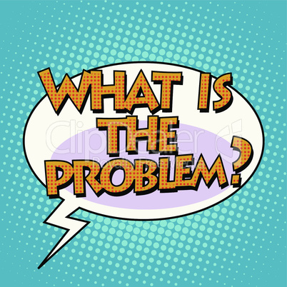 what is the problem comic bubble retro text