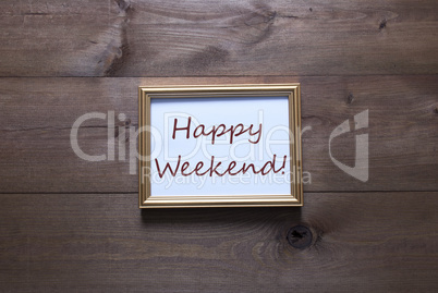Golden Picture Frame With Copy Space And Text Happy Weekend