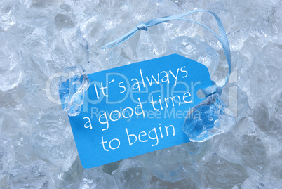 Label On Ice With Always Good Time To Begin