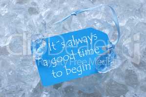 Label On Ice With Always Good Time To Begin