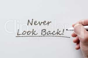 Never look back written on whiteboard