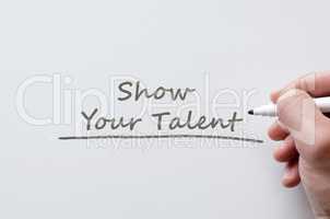 Show your talent written on whiteboard