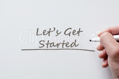 Let's get started written on whiteboard