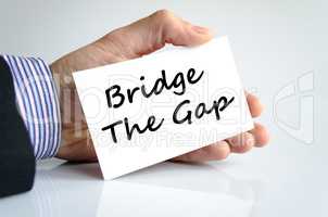 Bridge the gap text concept