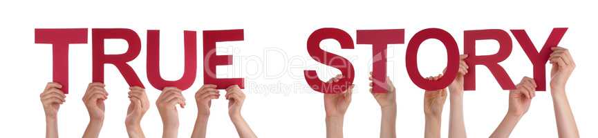 People Hands Holding Red Straight Word True Story