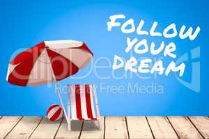 Composite image of follow your dream