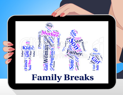 Family Breaks Shows Go On Leave And Families
