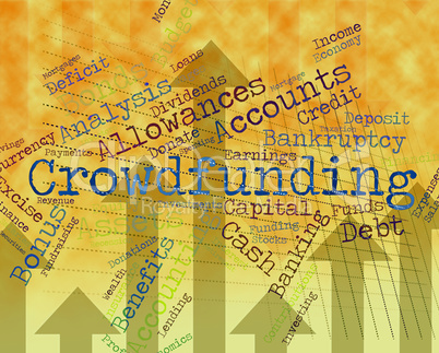 Crowdfunding Word Shows Raising Funds And Crowd-Funding