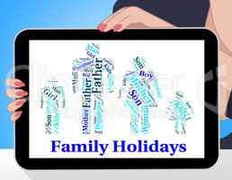Family Holiday Represents Go On Leave And Families