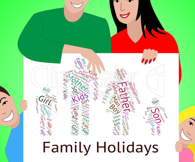 Family Holiday Indicates Go On Leave And Families