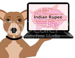 Indian Rupee Shows Worldwide Trading And Foreign