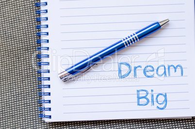 Dream big write on notebook