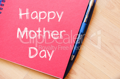 Happy mother day write on notebook