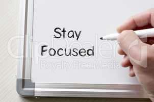 Stay focused written on whiteboard
