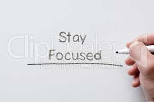 Stay focused written on whiteboard