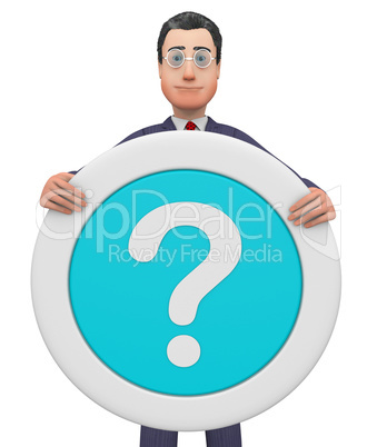 Question Mark Indicates Business Person And Board 3d Rendering