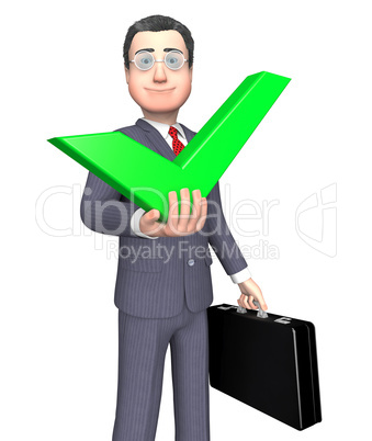 Tick Businessman Represents Success Successful And Accepted 3d R