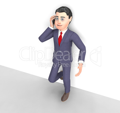 Talking Businessman Means Call Now And Communicating 3d Renderin