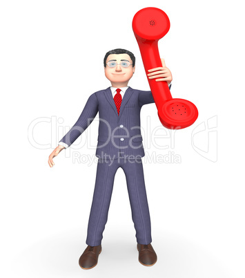 Businessman Talking Means Call Now And Calling 3d Rendering