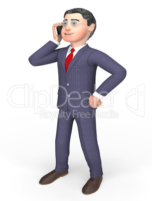 Smartphone Businessman Means Call Now And Calling 3d Rendering