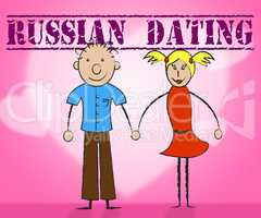 Russian Dating Means Dates Relationship And Date