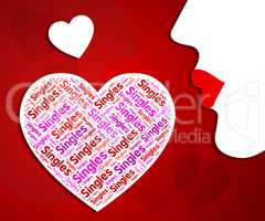 Singles Heart Shows Romantic Relationship And Meeting