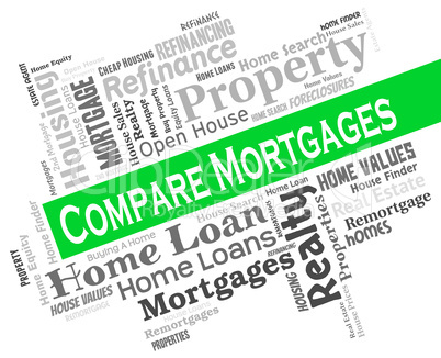 Compare Mortgages Shows Home Loan And Borrowing
