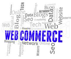 Web Commerce Means Wordclouds Ecommerce And Selling