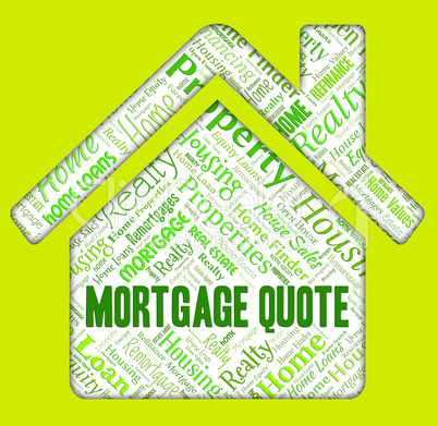 Mortgage Quote Indicates Home Loan And Borrow