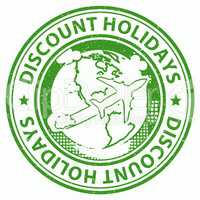 Discount Holidays Represents Bargains Discounted And Vacational