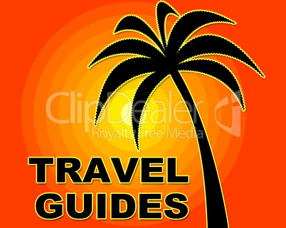 Travel Guides Means Getaway Trip And Vacation