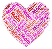 Mom Heart Shows In Love And Romantic