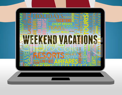 Weekend Vacations Shows Short Break And Getaway