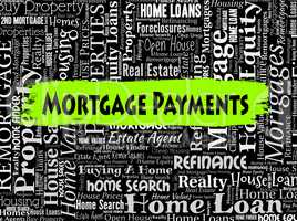 Mortgage Payments Represents Home Loan And Borrow
