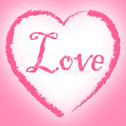 Love Heart Shows Loved Affection And Lovers