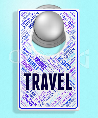 Travel Sign Represents Message Trip And Traveller