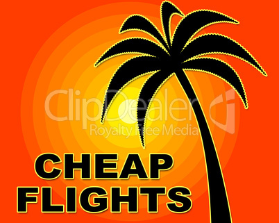 Cheap Flights Represents Low Cost And Aeroplane