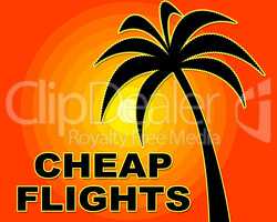 Cheap Flights Represents Low Cost And Aeroplane