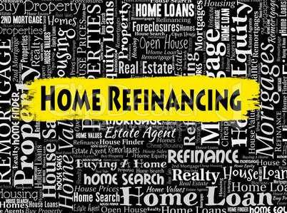 Home Refinancing Means Refinanced Refinance And Housing