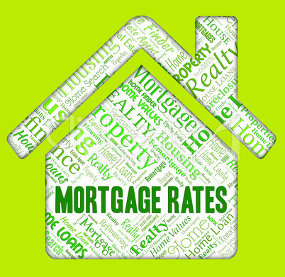 Mortgage Rates Shows Home Loan And Borrower