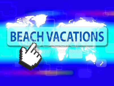 Beach Vacations Shows Holiday Seafront And Coasts