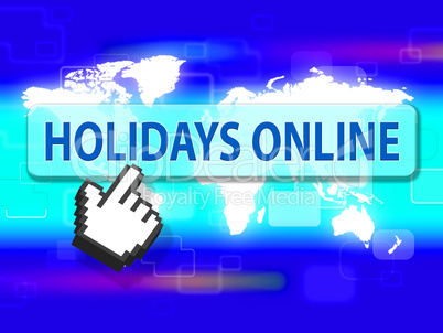 Holidays Online Means Web Site And Getaway