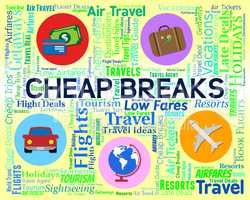Cheap Breaks Means Short Vacation And Cheaper