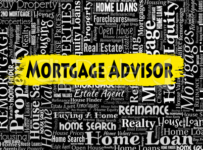 Mortgage Advisor Indicates Real Estate And Advice