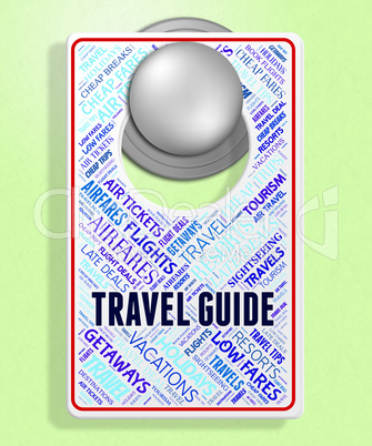 Travel Guide Shows Trip Sign And Touring