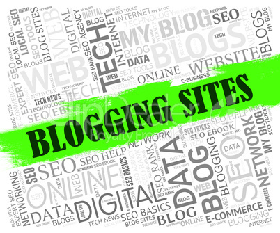 Blogging Sites Represents Weblog Internet And Websites